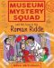 [Museum Mystery Squad 04] • Museum Mystery Squad and the Case of the Roman Riddle